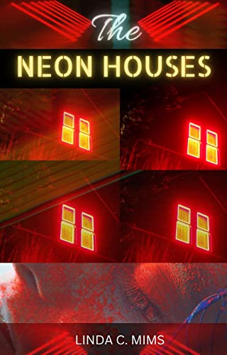 THE NEON HOUSES by Linda Mims Amazon copy